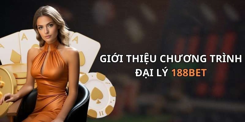 đôi nét về đại lý 188bet