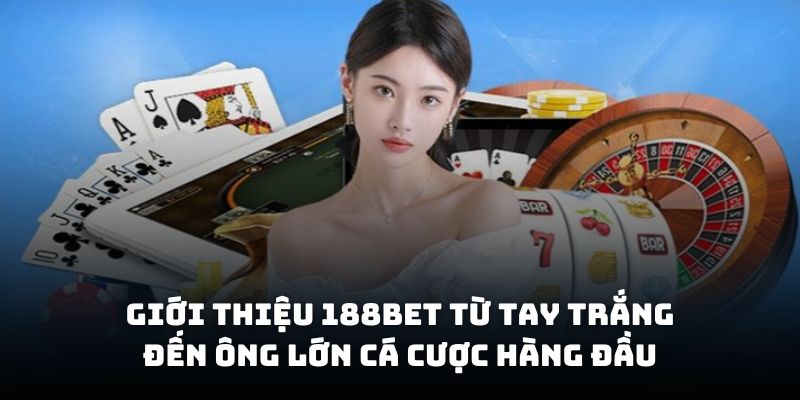 Giới thiệu 188Bet cho người chơi mới