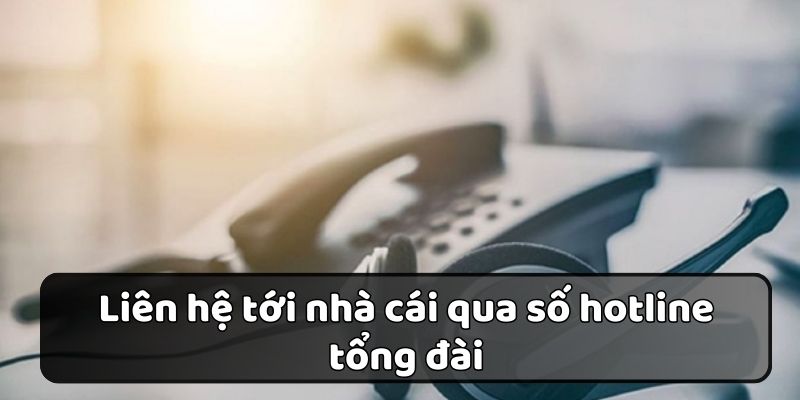 Liên hệ 188bet qua hotline
