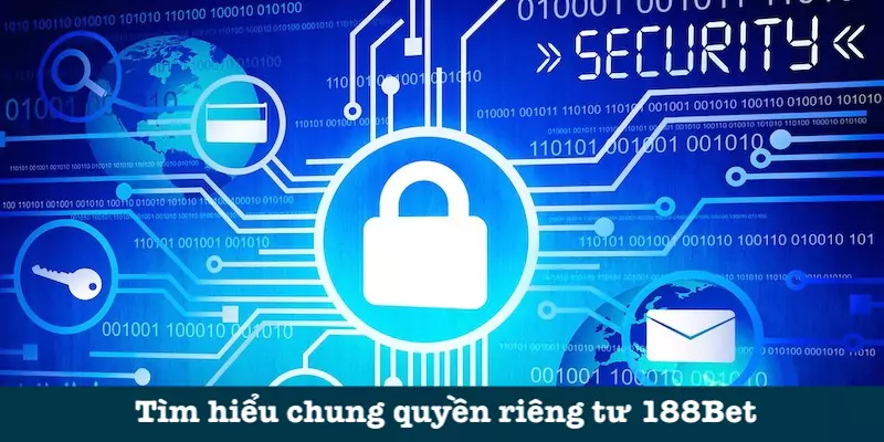 đôi nét về quyền riêng tư 188bet